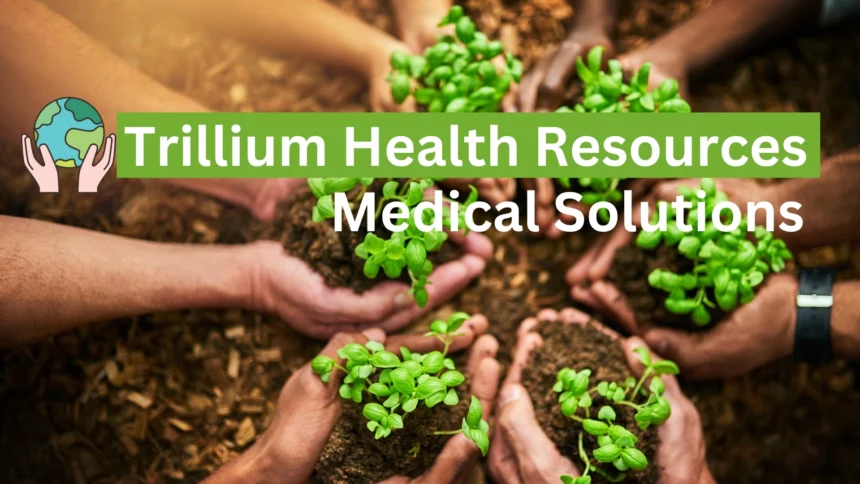Trillium Health Resources: Medical Solutions