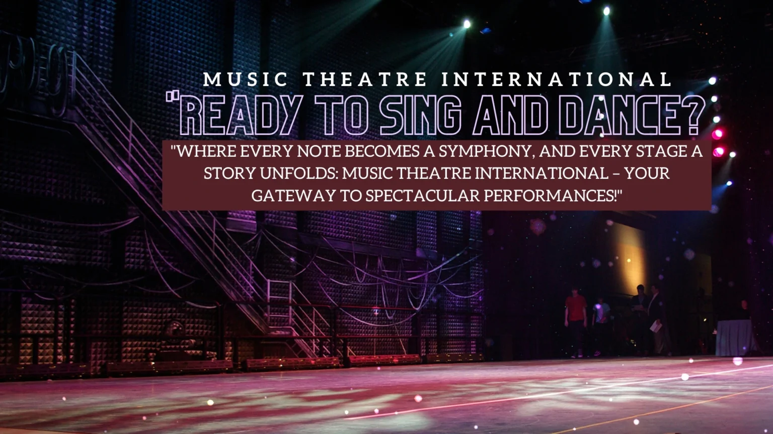 A Musical Theater Adventure: The Key to Unlocking the Mysteries of Music Theatre International